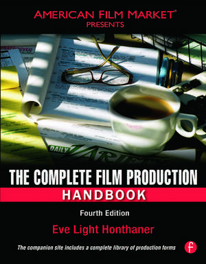 The Complete Film Production Handbook de Eve Light Honthaner