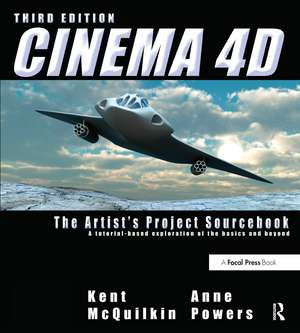 Cinema 4D: The Artist's Project Sourcebook de Kent McQuilkin