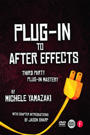 Plug-in to After Effects: Third Party Plug-in Mastery de Michele Yamazaki