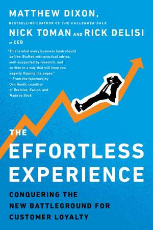 The Effortless Experience: Conquering the New Battleground for Customer Loyalty de Matthew Dixon