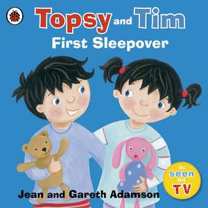 Topsy and Tim: First Sleepover de Jean Adamson