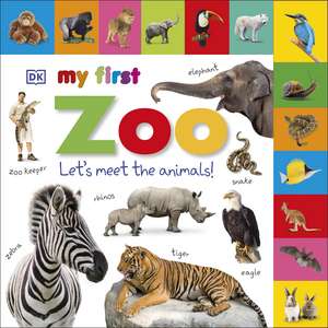 My First Zoo Let's Meet the Animals! de DK