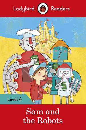 Sam and the Robots – Ladybird Readers Level 4 de Ladybird