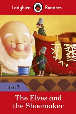 The Elves and the Shoemaker – Ladybird Readers Level 3 de Ladybird