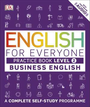 English for Everyone Business English Practice Book Level 2: A Complete Self-Study Programme de DK