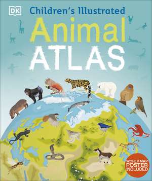 Children's Illustrated Animal Atlas de DK