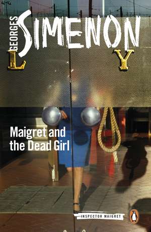 Maigret and the Dead Girl: Inspector Maigret #45 de Georges Simenon