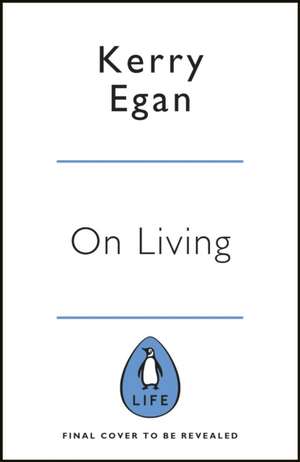 On Living de Kerry Egan