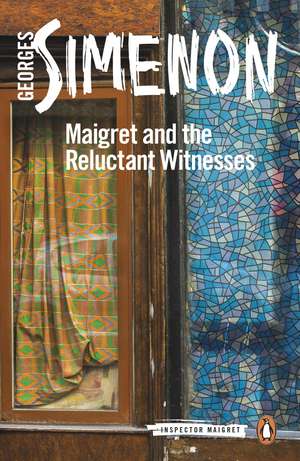 Maigret and the Reluctant Witnesses: Inspector Maigret #53 de Georges Simenon