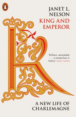 King and Emperor: A New Life of Charlemagne de Janet L. Nelson