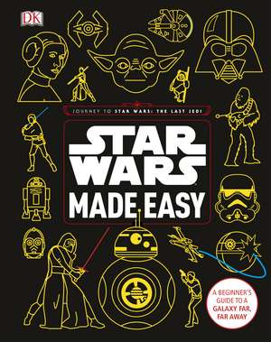 Star Wars Made Easy: A Beginner's Guide to a Galaxy Far, Far Away de Christian Blauvelt