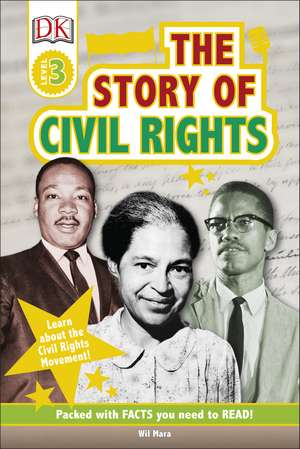 The Story Of Civil Rights: Learn about the Civil Rights Movement! de Wil Mara