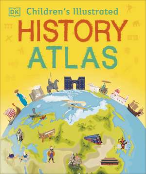 Children's Illustrated History Atlas de DK