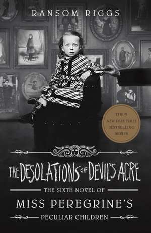 The Desolations of Devil's Acre de Ransom Riggs