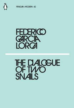 The Dialogue of Two Snails de Federico García Lorca