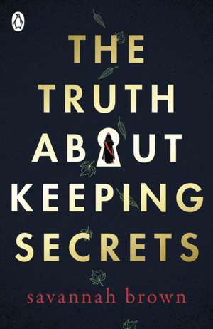 The Truth About Keeping Secrets de Savannah Brown