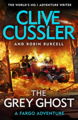 The Grey Ghost: Fargo Adventures #10 de Clive Cussler