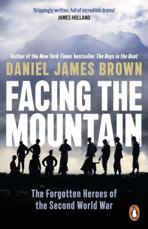 Facing The Mountain de Daniel James Brown