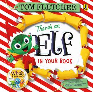 Fletcher, T: There's an Elf in Your Book de Tom Fletcher