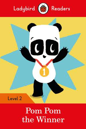 Pom Pom the Winner - Ladybird Readers Level 2 de Ladybird