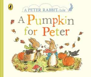 Peter Rabbit Tales - A Pumpkin for Peter de Beatrix Potter