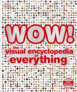 WOW!: The visual encyclopedia of everything de DK