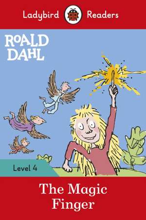 Roald Dahl: The Magic Finger - Ladybird Readers Level 4 de Roald Dahl