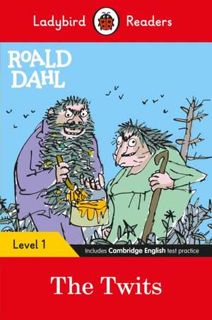 Ladybird Readers Level 1 - Roald Dahl: The Twits (ELT Graded Reader) de Roald Dahl