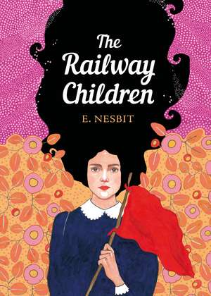 The Railway Children: The Sisterhood de Edith Nesbit