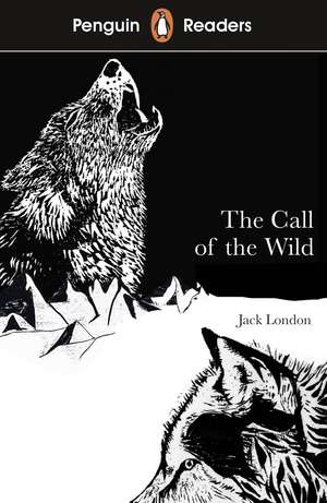 Penguin Readers Level 2: The Call of the Wild (ELT Graded Reader) de Jack London