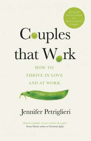 Couples That Work: How To Thrive in Love and at Work de Jennifer Petriglieri