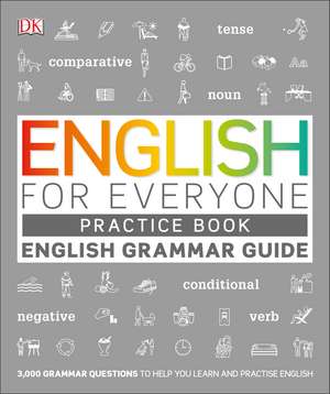 English for Everyone English Grammar Guide Practice Book: English language grammar exercises de DK