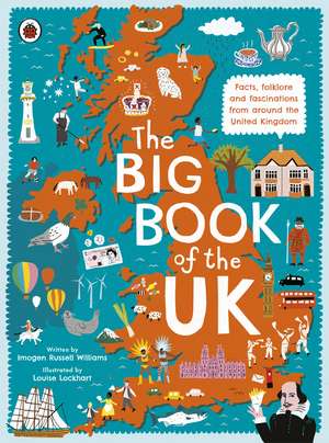 The Big Book of the UK: Facts, folklore and fascinations from around the United Kingdom de Imogen Russell Williams