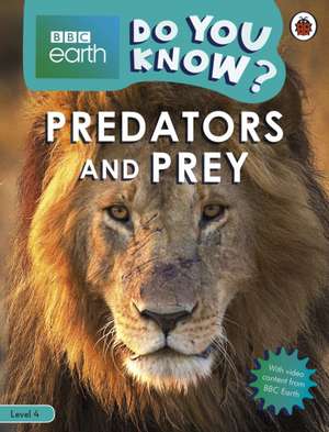 Do You Know? Level 4 – BBC Earth Predators and Prey de Ladybird