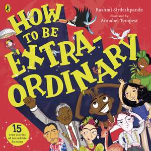 How To Be Extraordinary de Rashmi Sirdeshpande