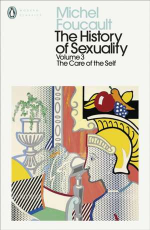 The History of Sexuality: 3: The Care of the Self de Michel Foucault