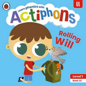 Actiphons Level 1 Book 22 Rolling Will: Learn phonics and get active with Actiphons! de Ladybird