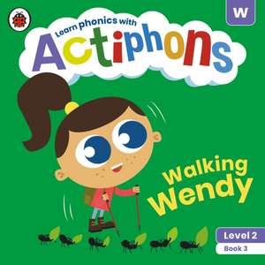 Actiphons Level 2 Book 3 Walking Wendy: Learn phonics and get active with Actiphons! de Ladybird