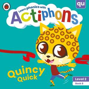 Actiphons Level 2 Book 8 Quincy Quick: Learn phonics and get active with Actiphons! de Ladybird