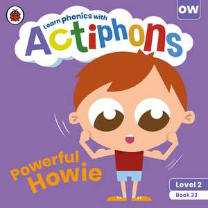 Actiphons Level 2 Book 23 Powerful Howie: Learn phonics and get active with Actiphons! de Ladybird