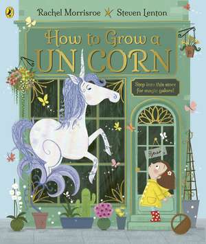 How to Grow a Unicorn de Rachel Morrisroe