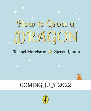 How to Grow a Dragon de Rachel Morrisroe