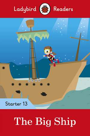 The Big Ship - Ladybird Readers Starter Level 13 de Ladybird