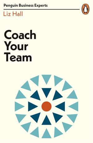 Coach Your Team de Liz Hall