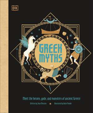 Greek Myths: Meet the heroes, gods, and monsters of ancient Greece de DK