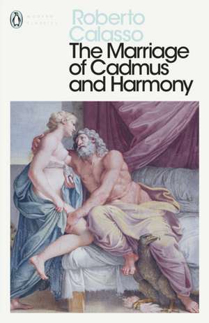 The Marriage of Cadmus and Harmony de Roberto Calasso