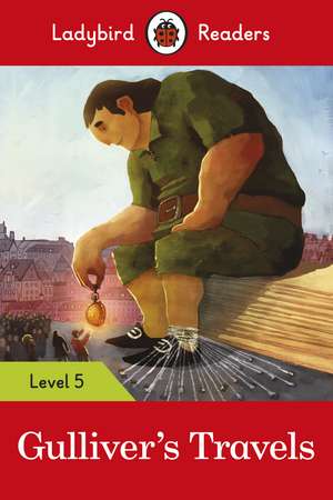 Gulliver's Travels - Ladybird Readers Level 5 de Ladybird