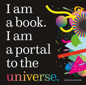 I Am a Book. I Am a Portal to the Universe. de Stefanie Posavec