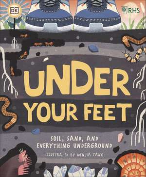 RHS Under Your Feet: Soil, Sand and other stuff de Royal Horticultural Society (DK Rights) (DK IPL)