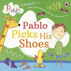 Pablo: Pablo Picks His Shoes de Pablo